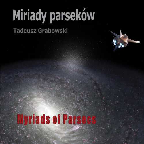 Miriads of parsecs Tadeusz Grabowski